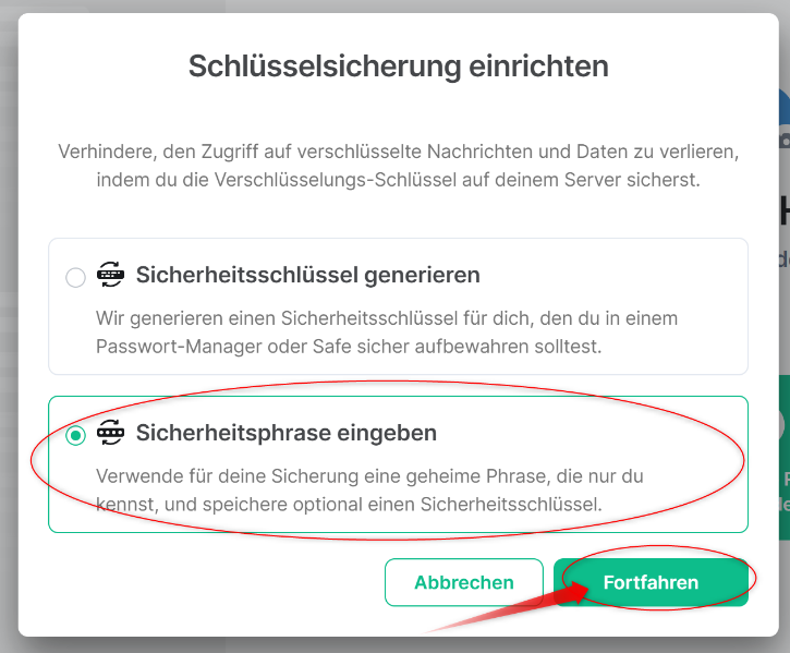 Screenshot: Schlüsselsicherung einrichten. Zwei Optionen sichtbar: "Sicherheitsschlüssel generieren", "Sicherheitsphrase eingeben" ist hervorgehoben und ausgewählt. Roter Pfeil zeigt auf hervorgehobenen  Fortfahren-Button rechts unten